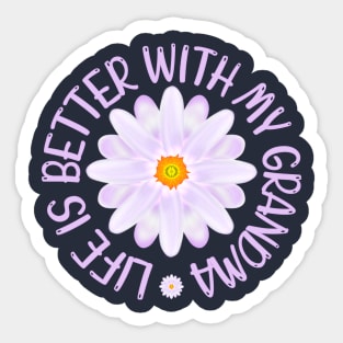 Life Is Better With My Grandma, Aster Flower Art With "Life Is Better With My Grandma" Quote Sticker